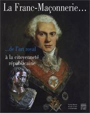 Cover of: La Franc-MaÃ§onnerieÂ : Âde l'art royal Ã  la citoyennetÃ© rÃ©publicaine