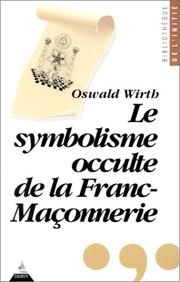 Le symbolisme occulte de la franc-maçonnerie by Oswald Wirth