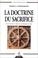 Cover of: La Doctrine du sacrifice