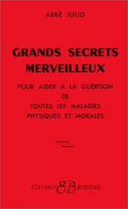 Cover of: Grands Secrets merveilleux : Pour aider à la guérison de toutes les maladies physiques et morales