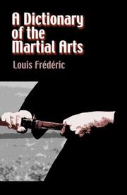 Cover of: A dictionary of the martial arts by Louis-Frédéric