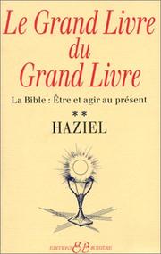 Cover of: Le grand livre du grand livre, tome 2 : La Bible : Etre et agir au présent