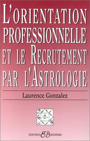 Cover of: L'Orientation professionnelle et le recrutement par l'astrologie