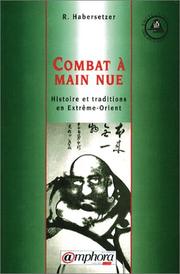 Cover of: Combat à main nue : Histoire et traditions en Extrême-Orient