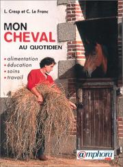 Cover of: Mon cheval au quotidien  by L. Cresp, C. Le Franc