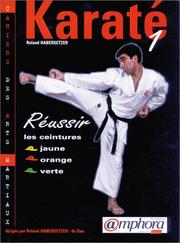 Cover of: Karaté 1, Réussir les ceintures jaune, orange, verte