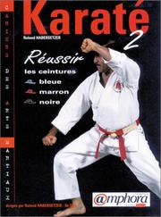 Cover of: Karaté 2, Réussir les ceintures bleue, marron, noire