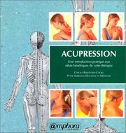 Cover of: Acupression. Une introduction pratique aux effets bénéfiques de cette thérapie by Carola Beresford-Cooke, Peter Albright