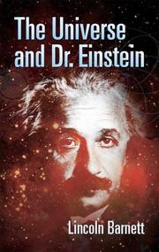The universe and Dr. Einstein by Lincoln Kinnear Barnett