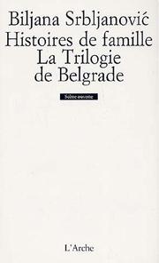 Cover of: Histoire de familles - la trilogie de belgrade