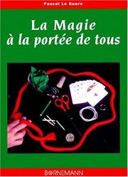 Cover of: La magie à la portée de tous by Pascal Le Guern, Pascal Le Guern