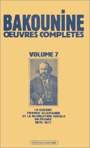 Cover of: La Guerre franco-allemande et la Révolution sociale en France  by Mikhail Aleksandrovich Bakunin, Arthur Lehning