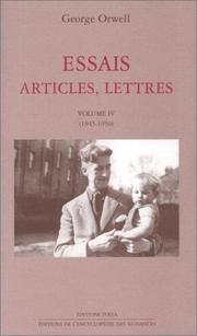 Cover of: Essais, articles, lettres, volume 4, 1945-1950 by George Orwell, Jaime Semprun, Anne Krief, Michel Pétris