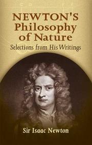 Cover of: Newton's philosophy of nature by edited and arranged with notes by H.S. Thayer ; introduction by John Herman Randall, Jr.