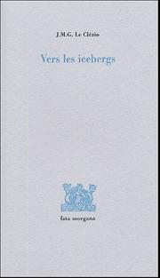 Cover of: Vers les icebergs by J. M. G. Le Clézio