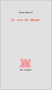 Cover of: Le Voeu de silence  by Pascal Quignard