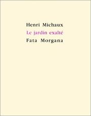 Cover of: Le Jardin exalté by Henri Michaux