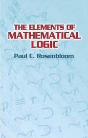 The elements of mathematical logic by Paul C. Rosenbloom