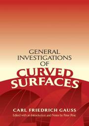 Cover of: General investigations of curved surfaces by Carl Friedrich Gauss, Carl Friedrich Gauss