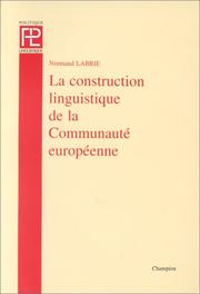 Cover of: La construction linguistique de la Communauté européenne by Labrie Normand, Labrie Normand