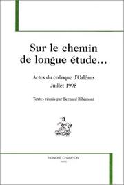 Cover of: Sur le chemin de longue étude--: Actes du colloque d'Orléans, juillet 1995
