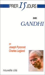 Cover of: Prier 15 jours avec Gandhi by Joseph Pyronnet, Charles Legland, Mohandas Karamchand Gandhi