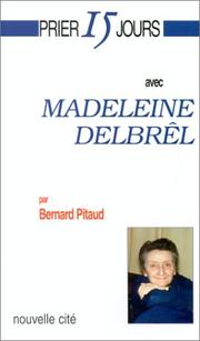 Prier 15 jours avec Madeleine Delbrêl by Bernard Pitaud, Madeleine Delbrêl
