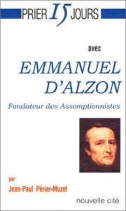 Cover of: Prier 15 jours avec Emmanuel d'Alzon : Fondateur des Assomptionnistes