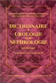 Cover of: Dictionnaire d'urologie et de néphrologie, édition bilingue (français/anglais) by Christian Chatelain, Marcel Legrain, Jean-Charles Sournia
