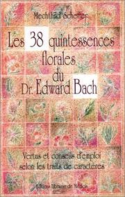 Cover of: Les 38 quintessences florales du docteur Edward Bach by Mechthild Scheffer