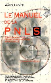 Cover of: Le manuel de la PNL spirituelle by Walter Lübeck