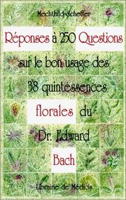 Cover of: Réponses à 250 questions sur le bon usage des 38 quintessences Florales du Dr Edward Bach