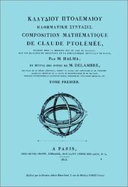 Cover of: Composition mathýmatique de Claude Ptolýmýe, ou astronomie ancienne suivie des "Notes de M. Delambre" (2 volumes)