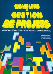 Cover of: Conduite et gestion de projets. Principes et pratiques pour petits et grands projets by I. Chvidchenko, J. Chevallier