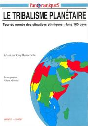 Cover of: Le Tribalisme Planetaire: Tour du Monde des Situations Ethniques, dans 160 pays