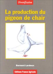 La production du pigeon de chair by Lardeux