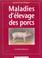 Cover of: Maladies d'élevage des porcs