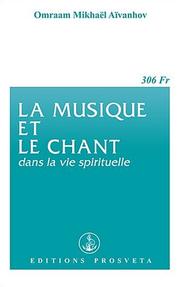 La Musique et le chant dans la vie spirituelle by Omraam Mikhaël Aïvanhov