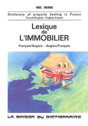 Cover of: Dictionary of Property Dealing in France: French-English English-French/Lexique De L'Immobilier : Francais-Anglais Anglais-Francais