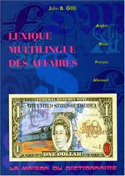 Cover of: Lexique Multilingue Des Affaires "4-Language Business Dictionary English-  Russian-French-German: English-Russian-French-German/Lexique Multilingue Des Affaires  by John B. Gibb