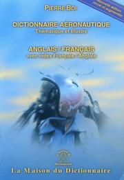 Cover of: Dictionnaire aéronautique, thématique et illustré : Anglais-Français