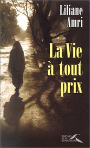 Cover of: La Vie à tout prix  by Liliane Amri