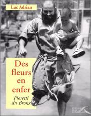 Cover of: Des fleurs en enfer : Fioretti du Bronx