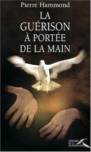 Cover of: La Guérisson à portée de la main