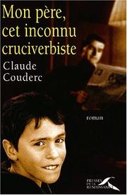 Cover of: Mon père, cet inconnu cruciverbiste by Claude Couderc