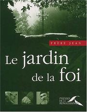 Le Jardin de la foi by Frère Jean