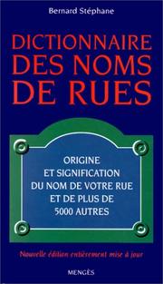 Dictionnaire des noms de rues by Bernard Stephane
