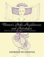 Women's hats, headdresses, and hairstyles by Georgine De Courtais