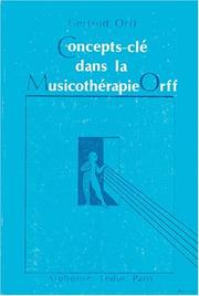 Cover of: Concepts-clé dans la musicothérapie Orff: Définitions et exemples