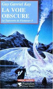 Cover of: La voie obscure - la tapisserie de fionavar-3